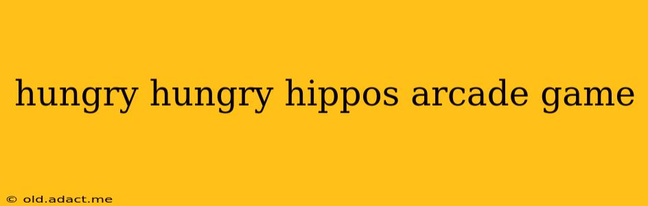 hungry hungry hippos arcade game