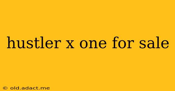 hustler x one for sale