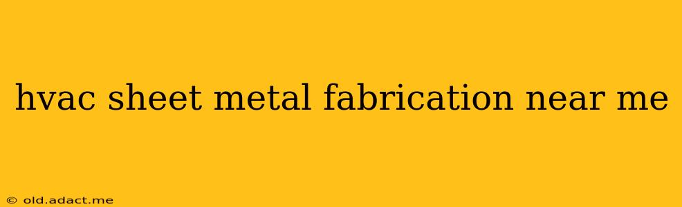 hvac sheet metal fabrication near me