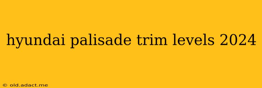hyundai palisade trim levels 2024