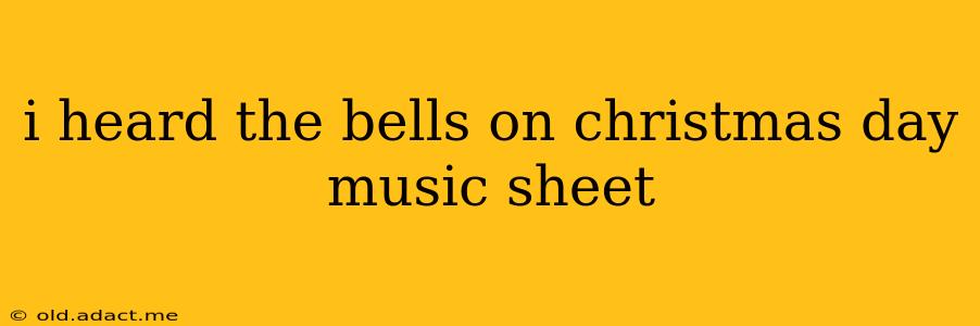 i heard the bells on christmas day music sheet