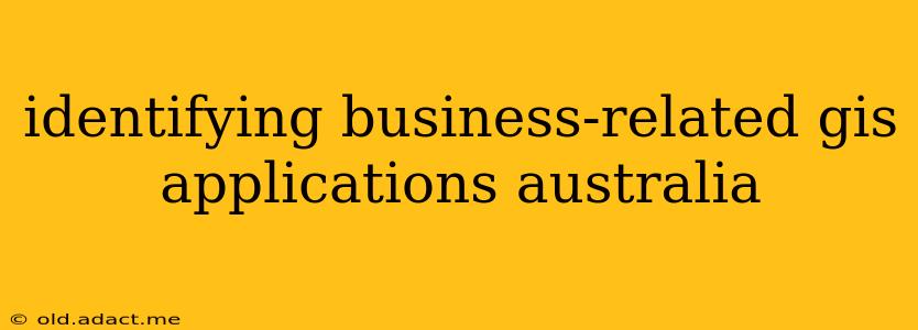 identifying business-related gis applications australia