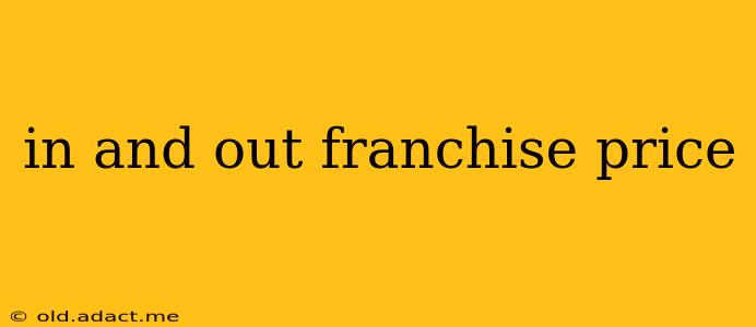 in and out franchise price