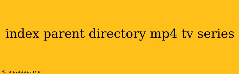 index parent directory mp4 tv series