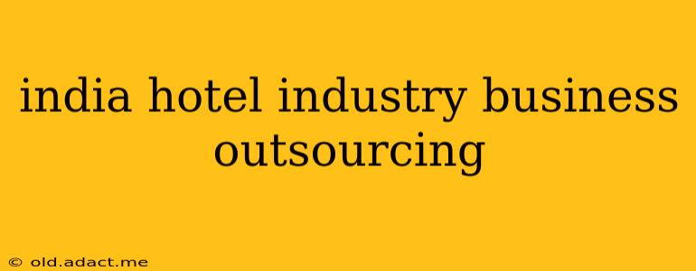 india hotel industry business outsourcing