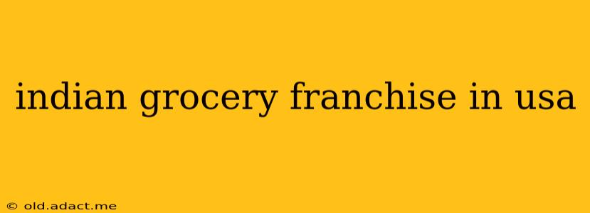 indian grocery franchise in usa