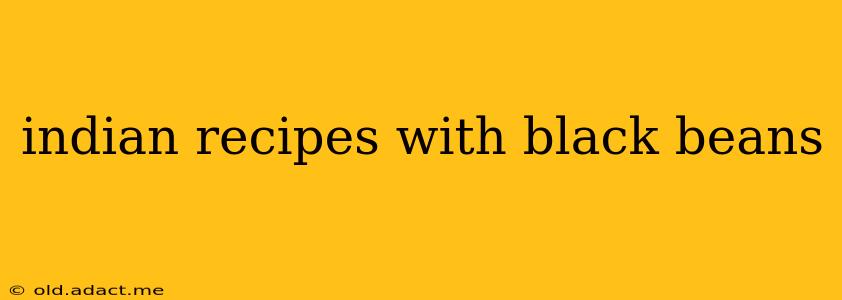 indian recipes with black beans