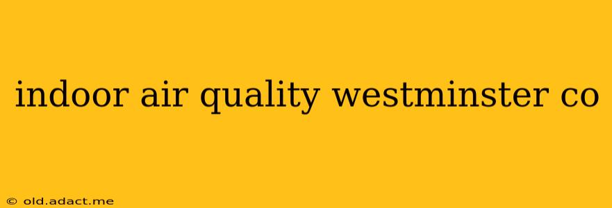 indoor air quality westminster co