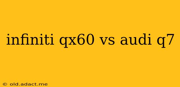 infiniti qx60 vs audi q7