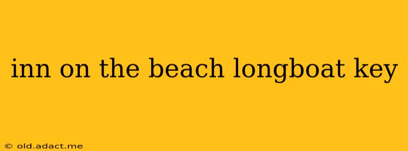 inn on the beach longboat key