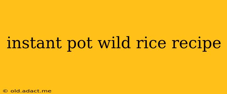 instant pot wild rice recipe