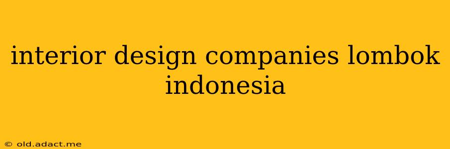 interior design companies lombok indonesia