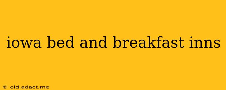 iowa bed and breakfast inns
