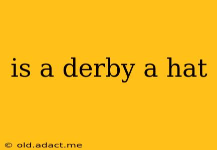 is a derby a hat