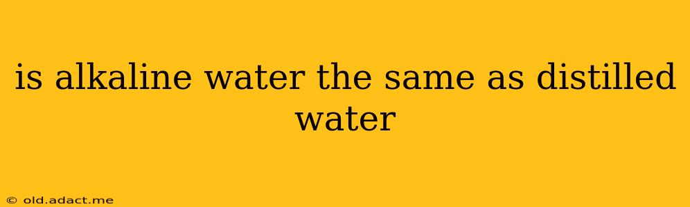 is alkaline water the same as distilled water