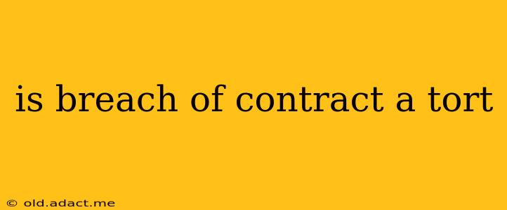is breach of contract a tort