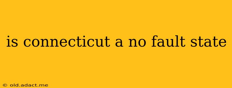 is connecticut a no fault state