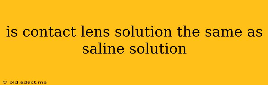 is contact lens solution the same as saline solution