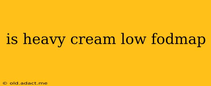 is heavy cream low fodmap