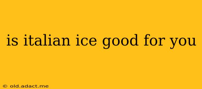is italian ice good for you