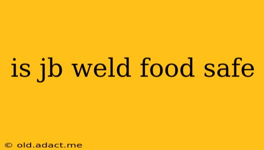 is jb weld food safe