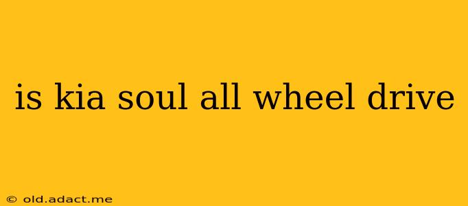 is kia soul all wheel drive