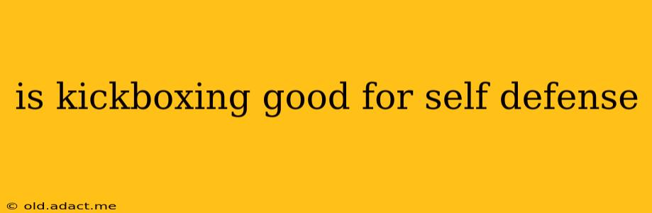 is kickboxing good for self defense