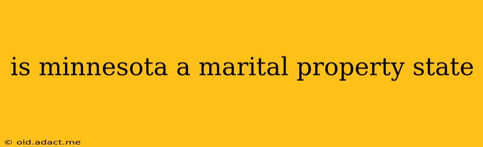 is minnesota a marital property state