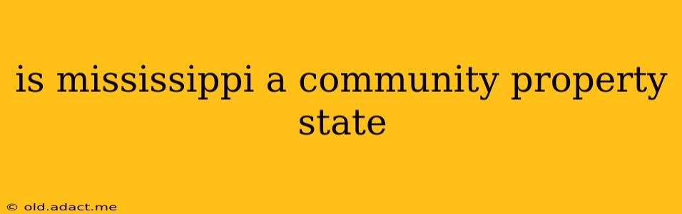 is mississippi a community property state