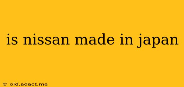 is nissan made in japan