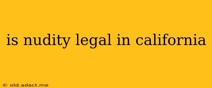 is nudity legal in california