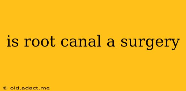 is root canal a surgery