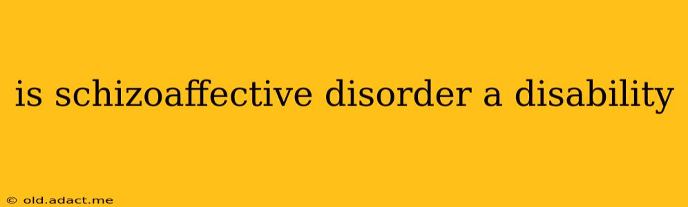 is schizoaffective disorder a disability
