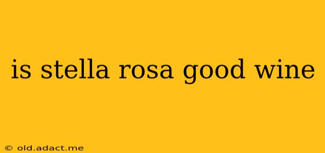 is stella rosa good wine