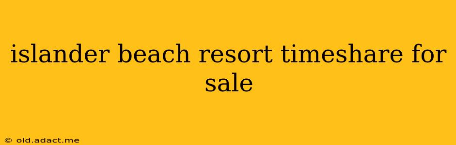islander beach resort timeshare for sale
