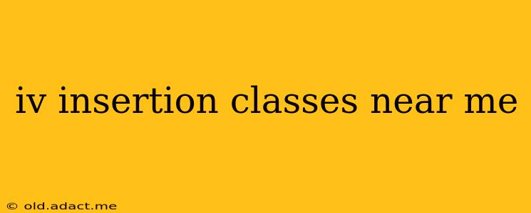 iv insertion classes near me