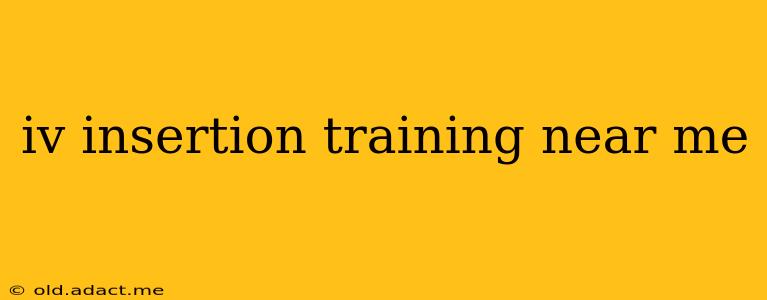 iv insertion training near me