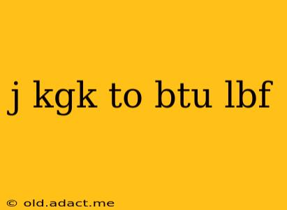j kgk to btu lbf
