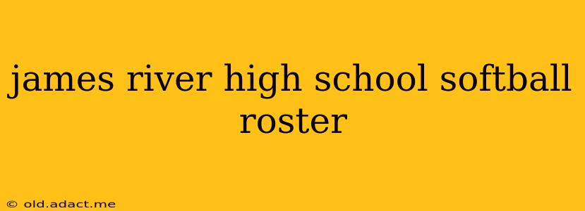 james river high school softball roster