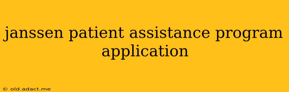 janssen patient assistance program application