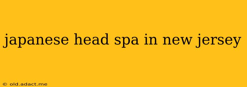 japanese head spa in new jersey