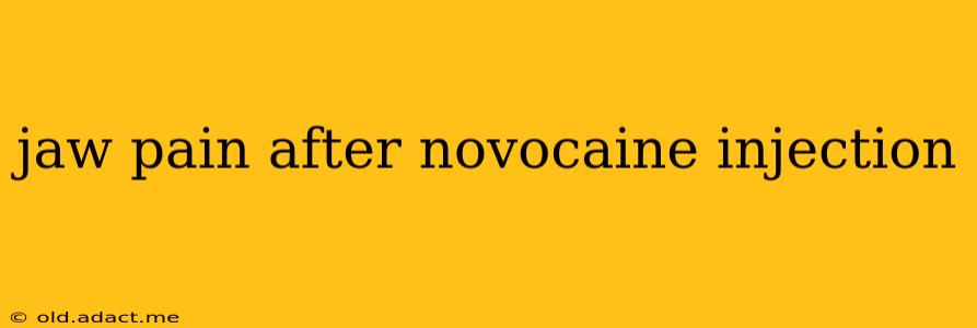 jaw pain after novocaine injection