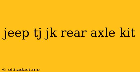 jeep tj jk rear axle kit
