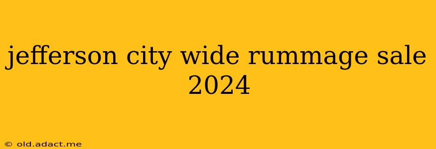 jefferson city wide rummage sale 2024