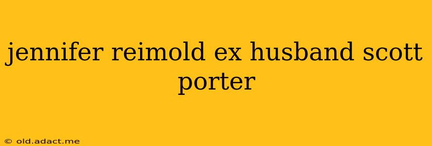 jennifer reimold ex husband scott porter