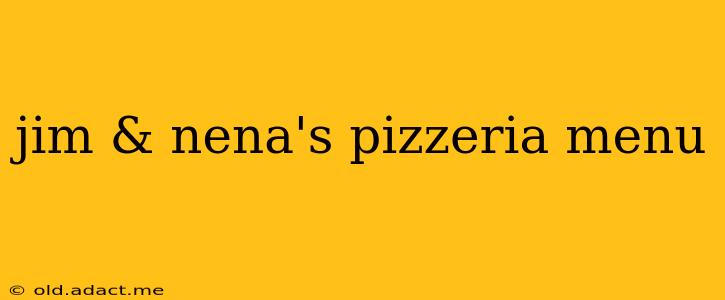 jim & nena's pizzeria menu