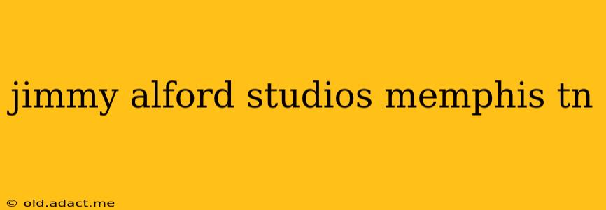 jimmy alford studios memphis tn