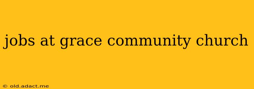 jobs at grace community church