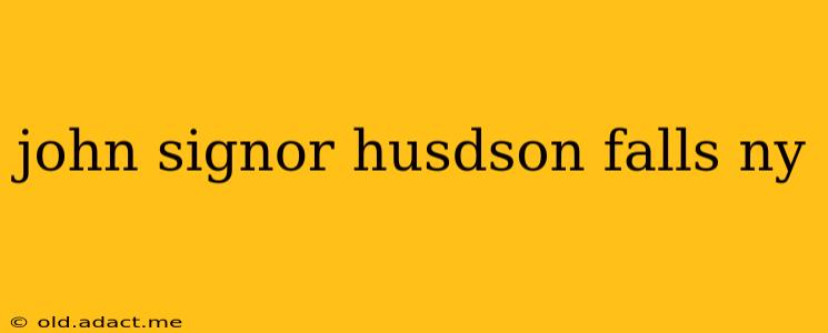john signor husdson falls ny