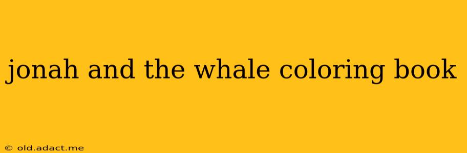 jonah and the whale coloring book